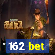 162 bet